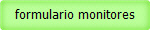 formulario monitores